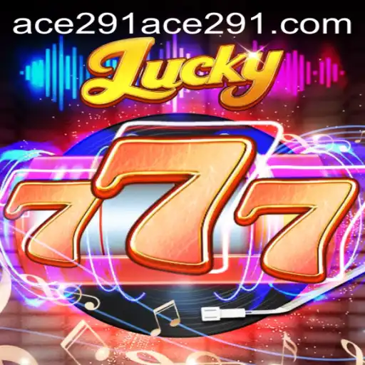 Exploring the Thrills of Lucky777: A Comprehensive Guide to Ace 291
