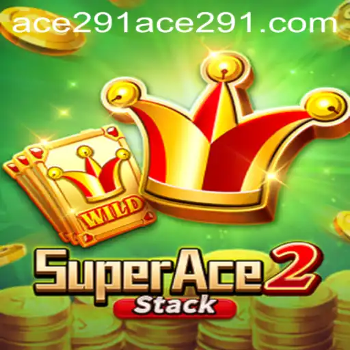 SuperAce2: Unveiling the Thrilling World of Ace 291