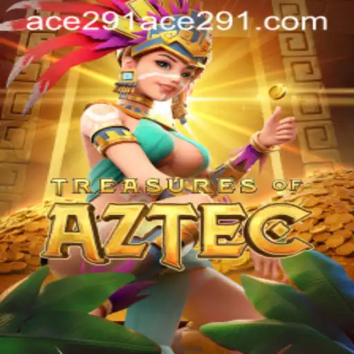 Discover the Adventure of Treasures of Aztec: Unveiling the Mystery of Ace 291